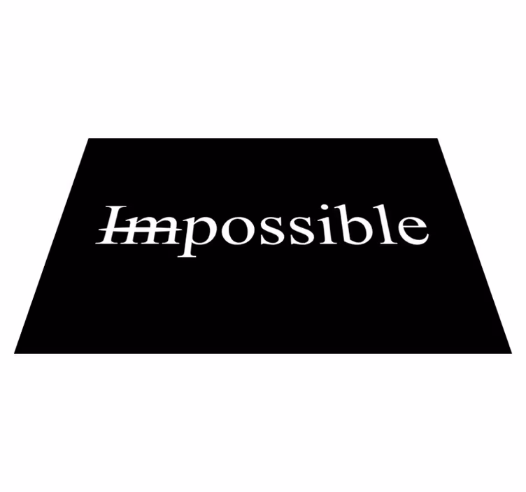 Alfombra vinílica con frase imposible - TenVinilo