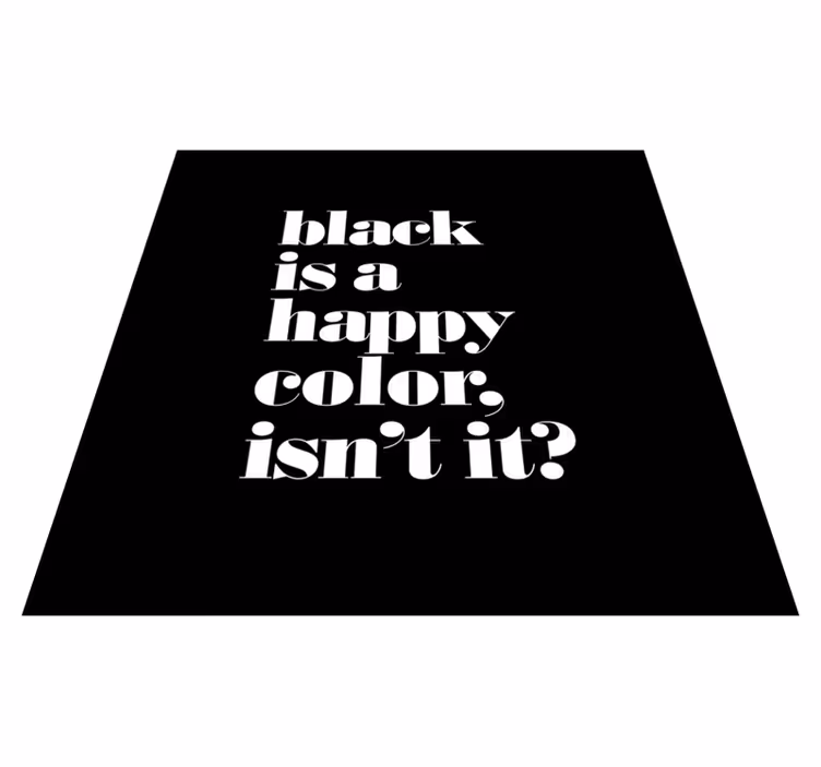 Alfombra vinílica con frase el negro es un color feliz - TenVinilo