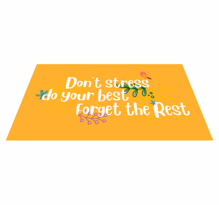 Alfombra vinílica con frase no te estreses haz lo mejor - TenVinilo