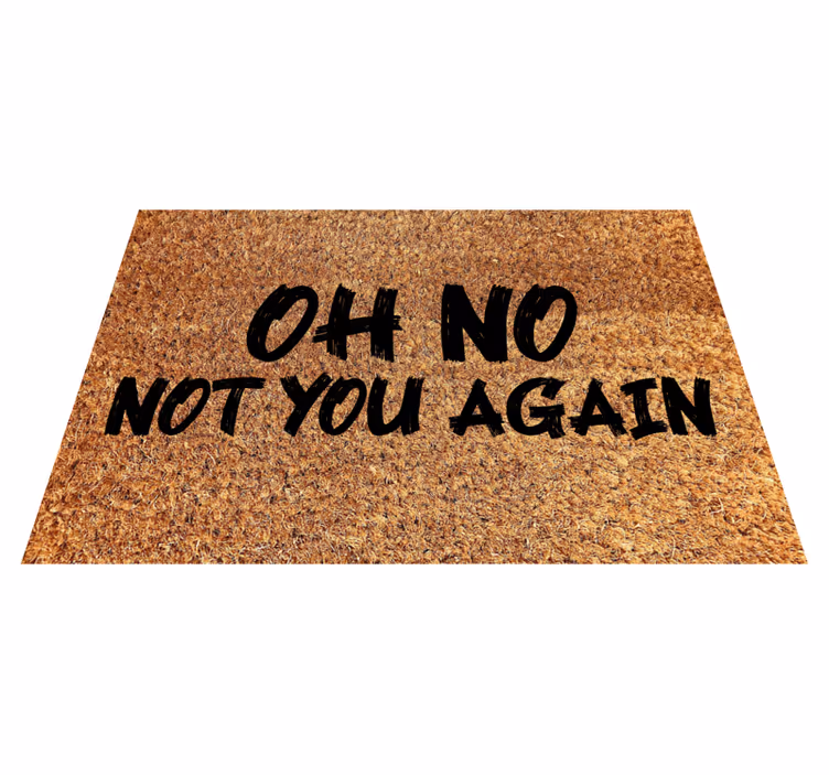Alfombra vinílica con frase oh no, otra vez no - TenVinilo