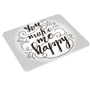 Mouse pad frases me haces feliz - TenVinilo
