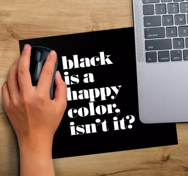 Alfombrilla de ratón frases El negro es un color feliz - TenVinilo