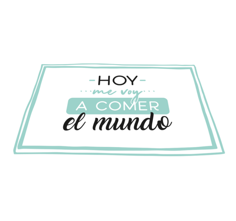 Mantel individual frase me voy a comer el mundo - TenVinilo