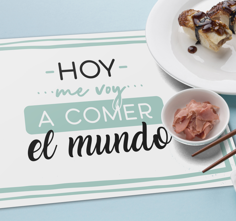 Mantel individual frase me voy a comer el mundo - TenVinilo