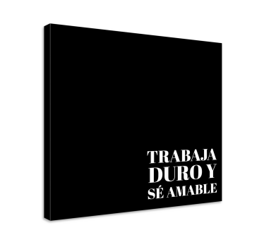Cuadro despacho Trabaja duro y sé agradable frase - TenVinilo
