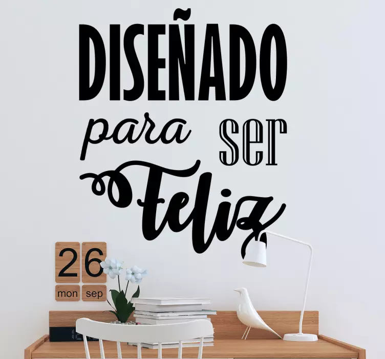 Pegatina frase diseñado felicidad - TenVinilo