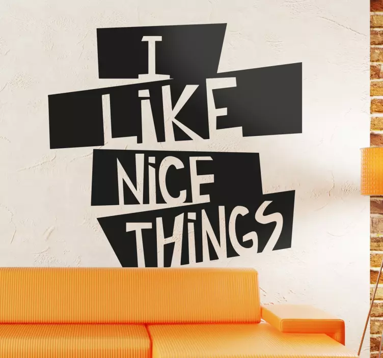 Vinilo decorativo texto I like nice things - TenVinilo