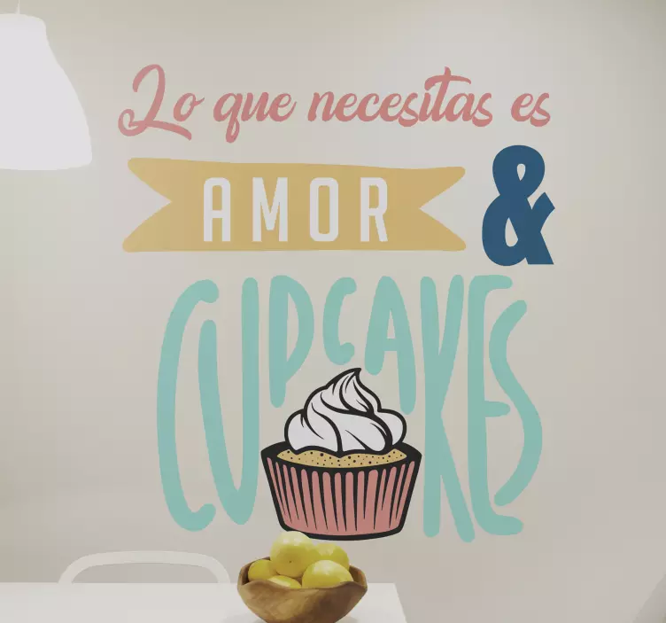 Vinilo Todo lo que necesitas es amor y cupcakes - TenVinilo