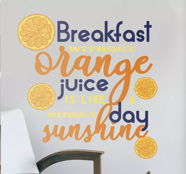Vinilo frase célebre desayuno sin jugo de naranja - TenVinilo
