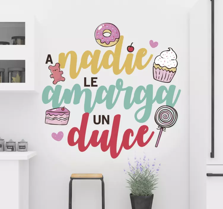 Vinilo pared refrán a nadie le amarga un dulce - TenVinilo