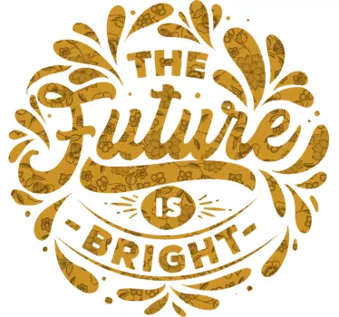 Lámina adhesiva con frase "El futuro es brillante" - TenVinilo