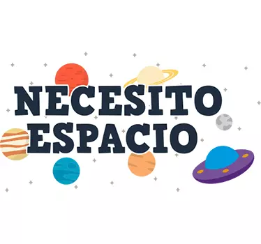 Vinilo decorativo necesito espacio - TenVinilo