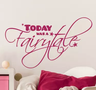 Vinilo decorativo today fairytale - TenVinilo