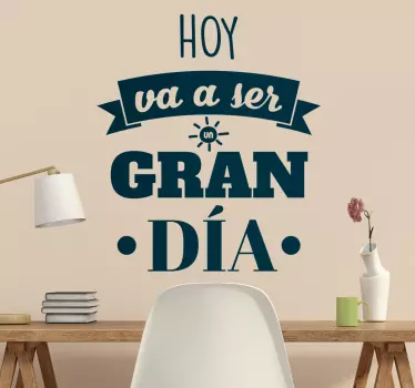 Vinilos motivacionales un gran día - TenVinilo