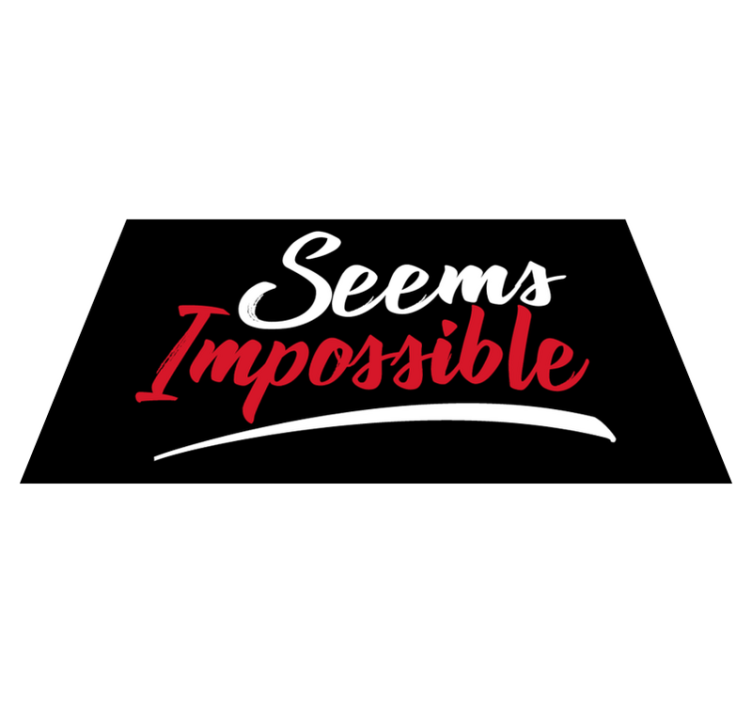 Alfombra vinílica con frase parece imposible - TenVinilo
